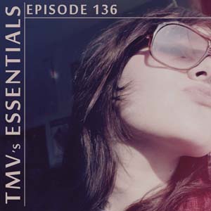 TMV's Essentials - Episode 136 (2011-08-15) cover photo