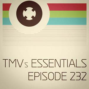 TMV's Essentials - Episode 232 (2013-07-08) cover photo